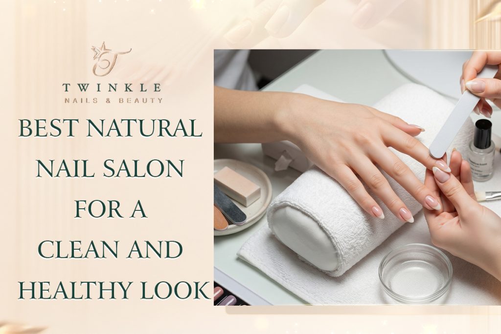 natural nail salon, natural nail salon near me, natural nail salon, nail salon for natural nails